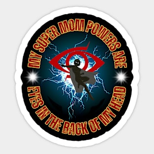 Super mom powers eyes in the back of her head Sticker